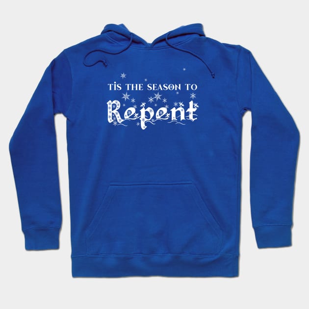 Tis the Season to Repent - Snowflakes Hoodie by Lemon Creek Press